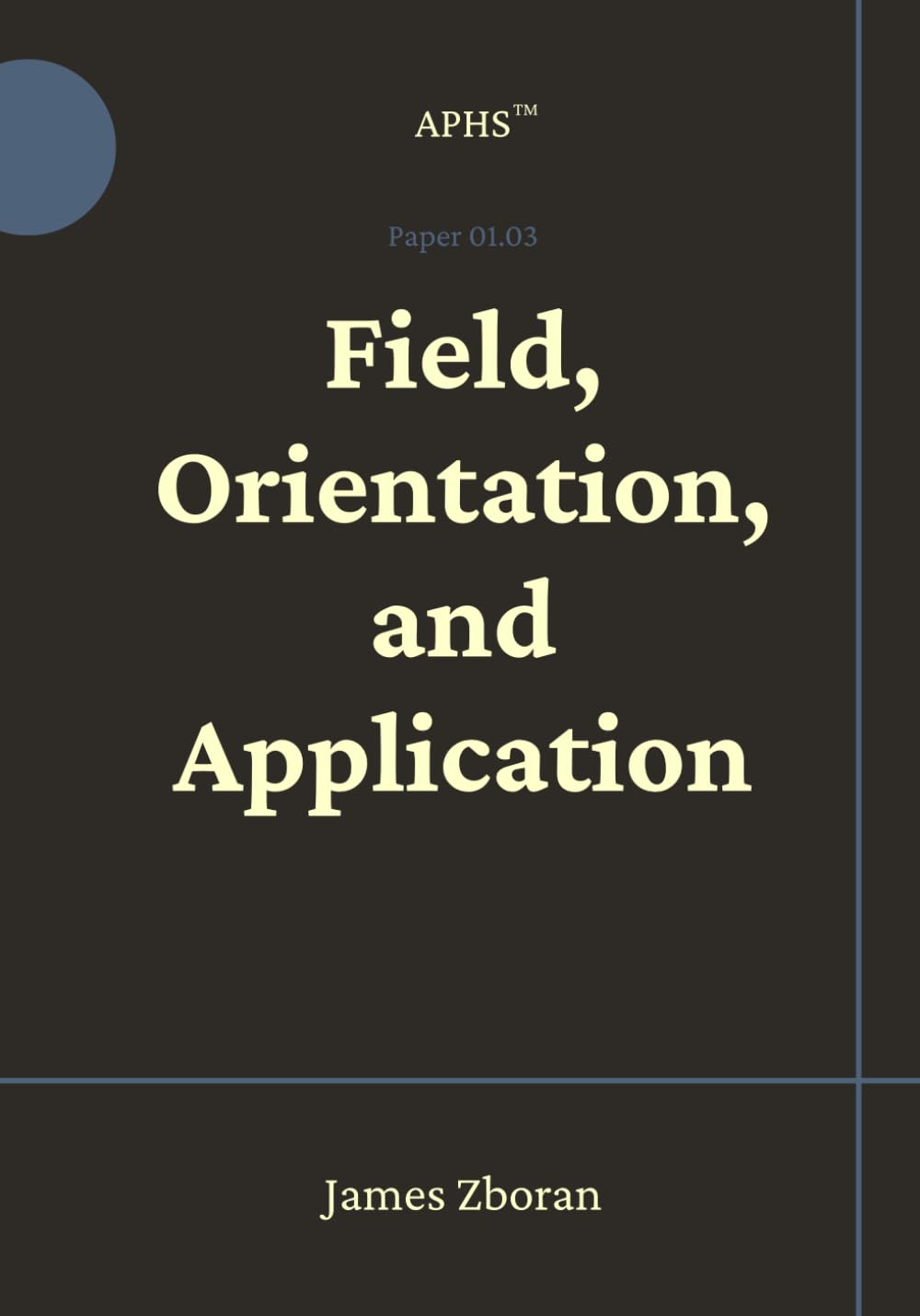 Field, Orientation, and Application (APHS Founding Papers)