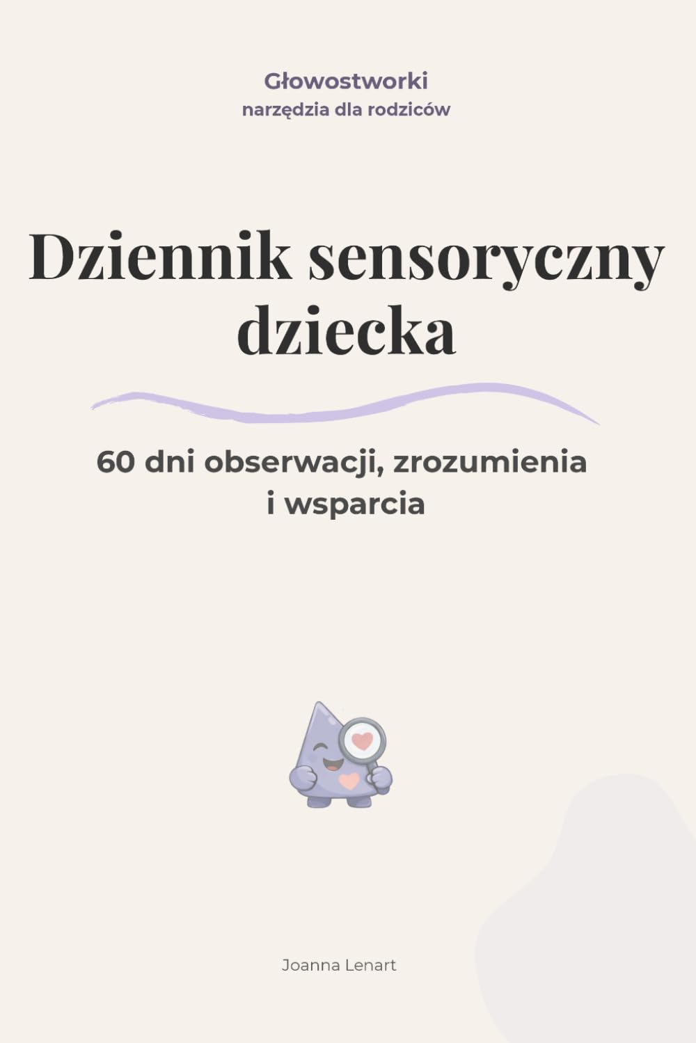 Dziennik Sensoryczny Dziecka: 60 Dni Obserwacji, Zrozumienia i Wsparcia