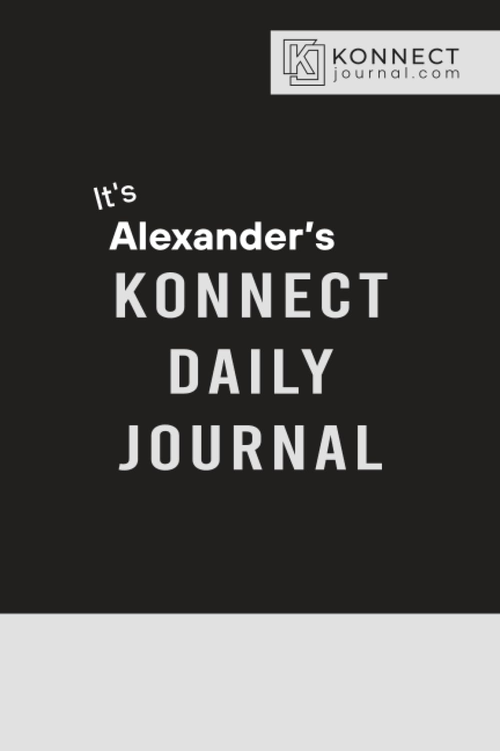 It’s Alexander’s Konnect Daily Journal