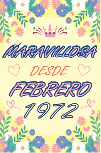 CUADERNO, MARAVILLOSA DESDE FEBRERO 1972: Regalo de 51 cumpleaños para mujeres y hombres, ideas de 51 cumpleaños... un cumpleaños... divertido, ... regalo de 51 cumpleaños para él/ella.