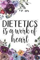 Dietetics Is A Work Of Heart 1727166531 Book Cover