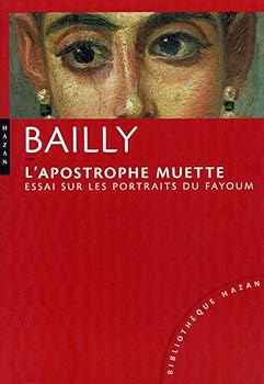 Paperback L'apostrophe muette - Essai sur les portraits du Fayoum [French] Book