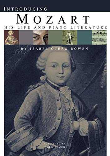 Introducing Mozart: His Life and Piano Literature (Introducing the Composers)