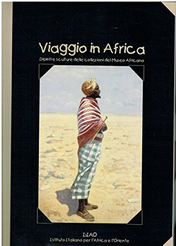 Viaggio in Africa: dipinti e sculture delle collezioni del Museo africano