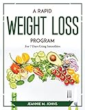 A Rapid Weight Loss Program: For 7 Days Using Smoothies