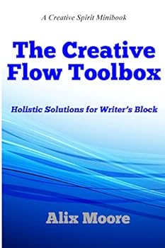 Paperback The Creative Flow Toolbox: Holistic Solutions for Writer's Block Book
