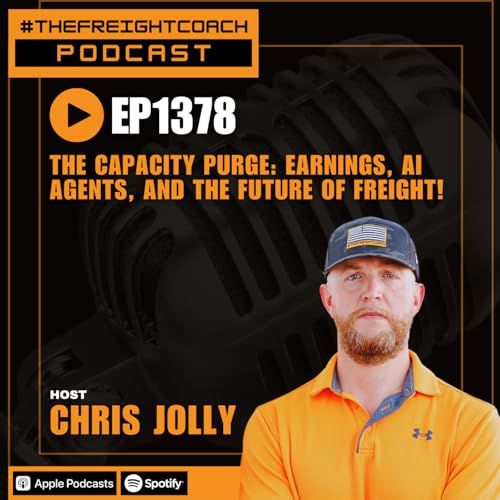 1378. #TFCP - The Capacity Purge: Earnings, AI Agents, and the Future of Freight!