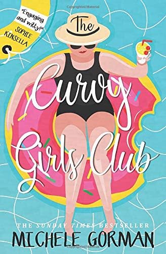 The Curvy Girls Club: The hilarious romcom about best friends and muffin tops (Confidence is the New Black Book 1)