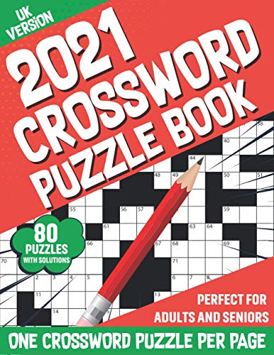 2021 Crossword Puzzle Book: 2021 Crossword Game Book Containing 80 Medium-Hard Large Print Puzzles For Girls, Boys, Adults and All Other Puzzle Fans With Solutions (UK Version