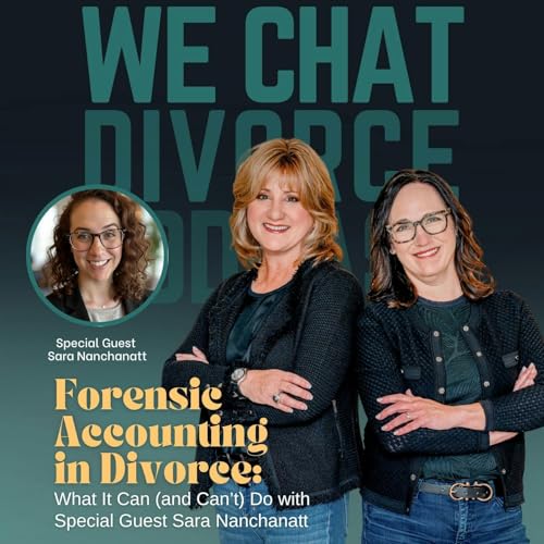 181. Forensic Accounting in Divorce: What It Can (and Can&rsquo;t) Do, with Sarah Nanchanatt