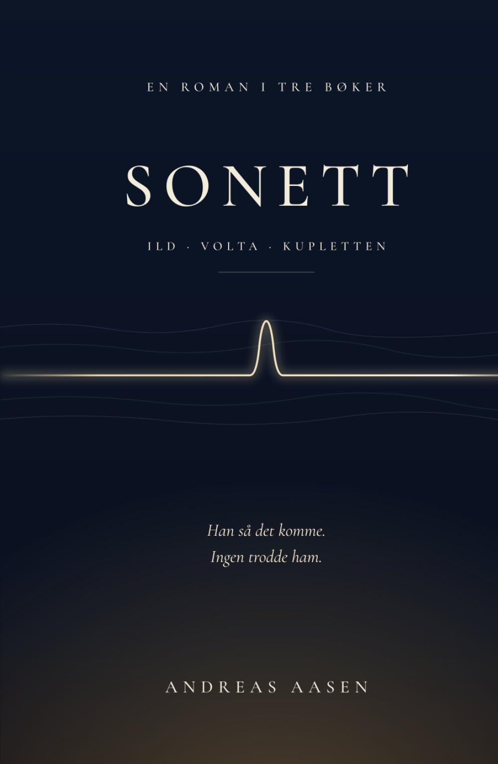 SONETT: Ild, Volta og Kupletten. En roman i tre bøker