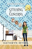 Stitching Concerns: A Quilting Cozy Mystery (Quilting Cozy Mysteries) B0CHL9TDFD Book Cover