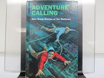 Adventure Calling: Nine Great Stories of the Outdoors