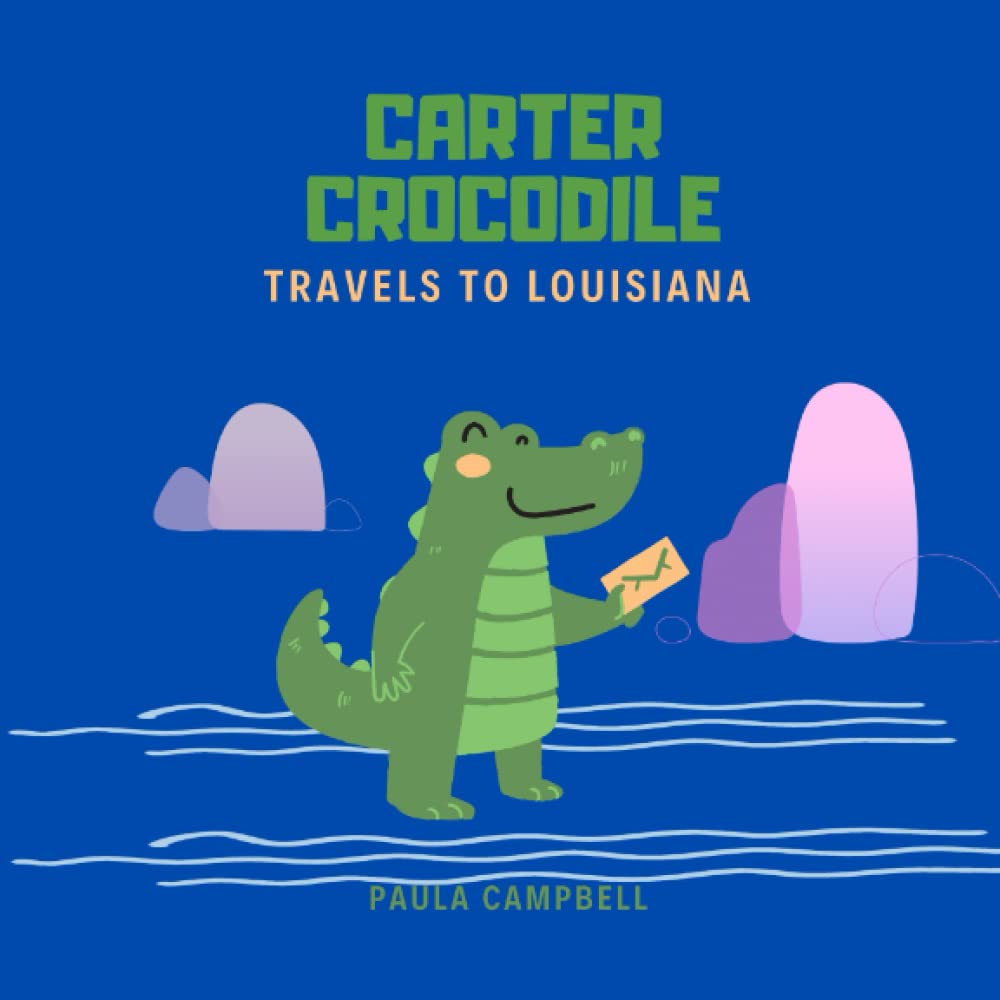 Carter Crocodile Travels to Louisiana (Carter's Adventures)