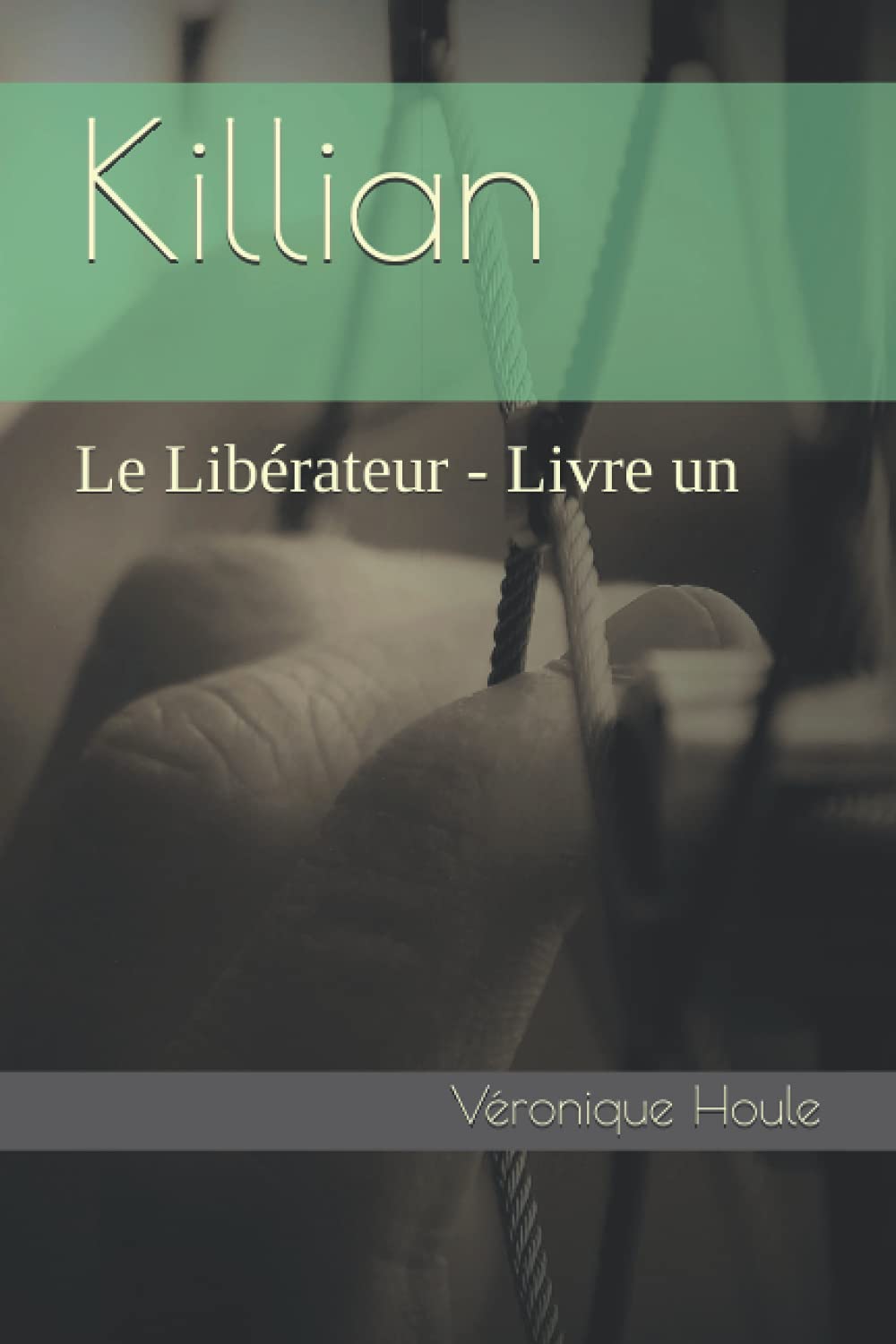 Le Libérateur: Tome 1. Killian (French Edition)