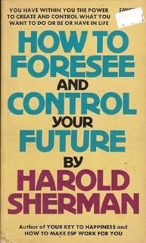 How to Foresee and Control your Future