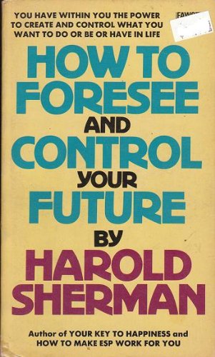 How to Foresee and Control Your Future B003FC2JRW Book Cover