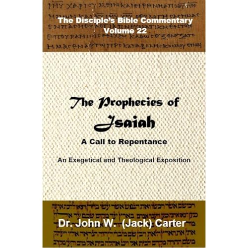 The Prophecies of Isaiah: A Call to Repentance by John W. (Jack) Carter episode artwork