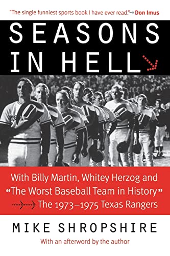 Seasons in Hell: With Billy Martin, Whitey Herzog and 'The Worst Baseball Team in History'―The 1973–1975 Texas Rangers