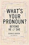 What's Your Pronoun?: Beyond He and She