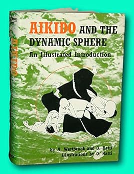 Hardcover Vtg Aikido And The Dynamic Sphere: An Illustrated Intr Book