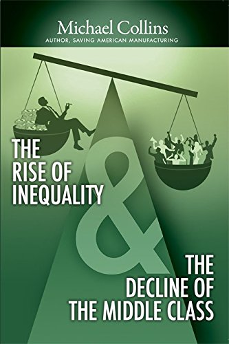 Buy The Rise of Inequality & The Decline of The Middle Class Book ...