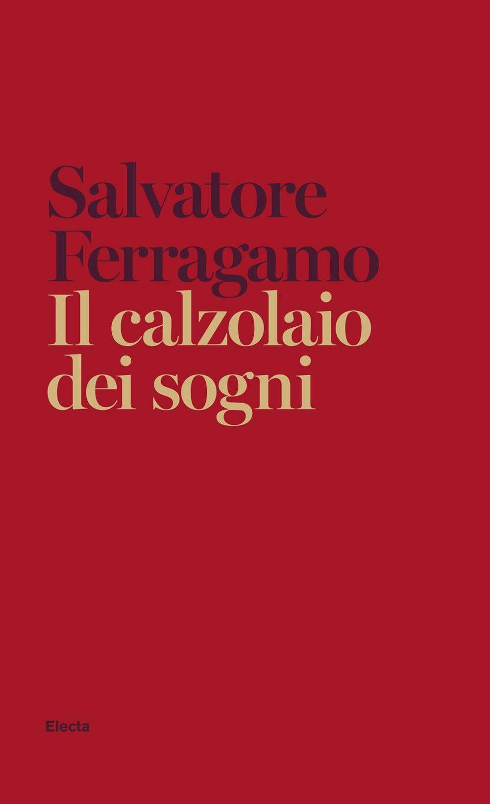 Il Calzolaio Dei Sogni. Autobiografia Di Salvatore Ferragamo - 4