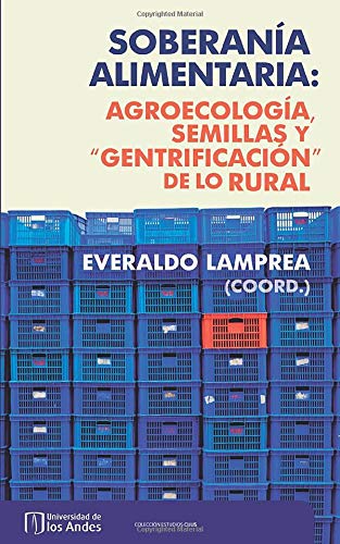 Soberanía Alimentaria : Agroecología, Semillas y Gentrificación de los Rural