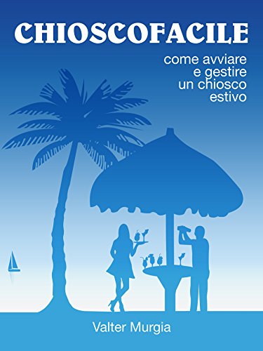  Come avviare e gestire un chiosco bar: Chioscofacile