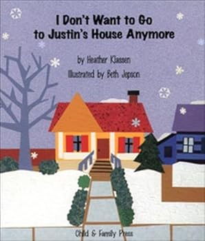 Paperback I Don't Want to Go to Justin's House Anymore Book