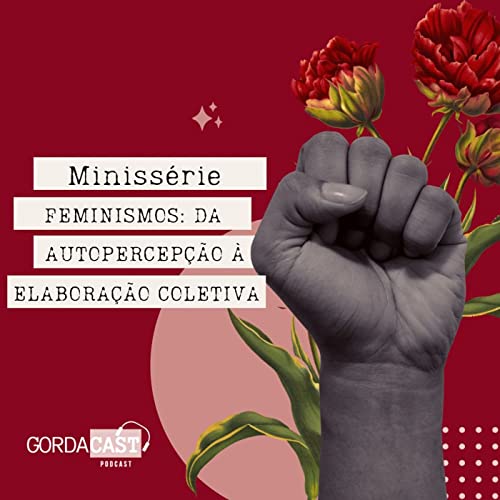 Miniss&eacute;rie &lsquo;Feminismos: da autopercep&ccedil;&atilde;o &agrave; elabora&ccedil;&atilde;o coletiva&rsquo; - Trailer