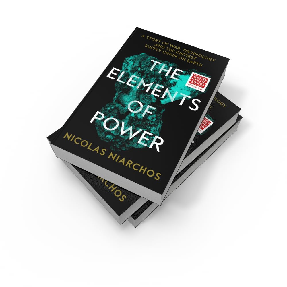 The Elements of Power: A New Yorker writer uncovers the darker side of the green revolution – 'An unflinching, landmark work' Patrick Radden Keefe