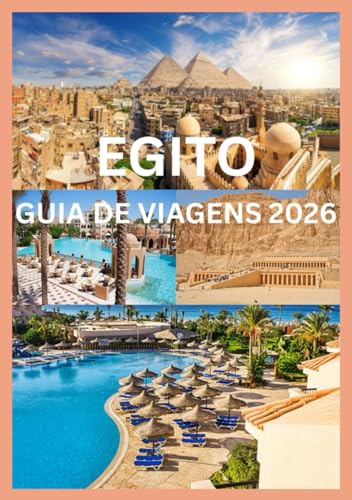 EGITO GUIA DE VIAGENS 2026 (Portuguese Edition)
