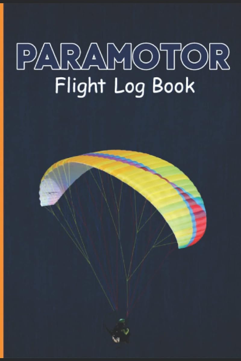 libro de registro del piloto de paramotor: ¡Haz un seguimiento de tu experiencia de vuelo, el mantenimiento de tu equipo y planifica futuros vuelos!