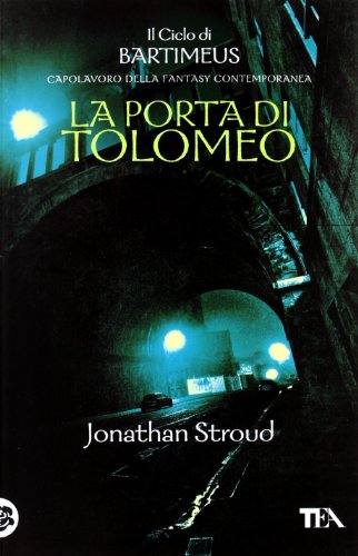 La Porta di Tolomeo. Il ciclo di Bartimeus: 3 La Porta di Tolomeo. Il ciclo di Bartimeus: 3