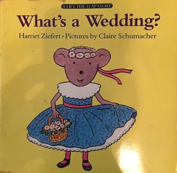 Paperback What's a Wedding?: A Lift-the-flap Story Book