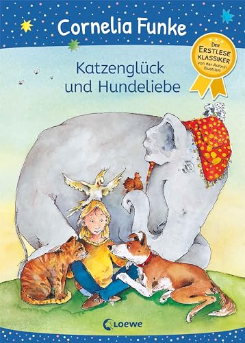Katzenglück und Hundeliebe: Lustiger Erstleseklassiker von Cornelia Funke für Tierfreunde ab 6 Jahren