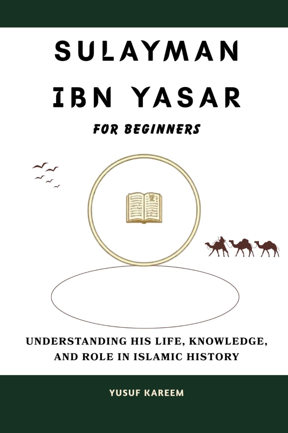 Sulayman ibn Yasar for Beginners: Understanding His Life, Knowledge, and Role in Islamic History