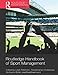 Routledge Handbook of Sport Management (Routledge International Handbooks)