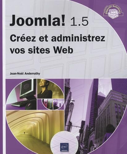 Joomla! 1.5 : Créez et administrez vos sites Web Anderruthy, Jean-Noël