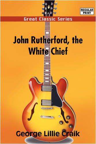 John Rutherford Books Buy John Rutherford, the White Chief Book Online at Low Prices in India ...