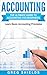 Accounting: The Ultimate Guide to Accounting for Beginners - Learn the Basic Accounting Principles