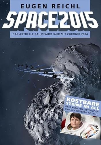 Preisvergleich Produktbild SPACE 2015: Das aktuelle Raumfahrtjahr mit Chronik 2014 (SPACE - Die Raumfahrtjahrbücher)