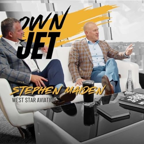 Own the Jet | Ep. 12: &ldquo;Time is money to owners. So downtime is very important.&rdquo; &mdash; Stephen Maiden