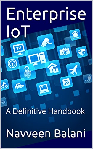 Enterprise IoT: A Definitive Handbook