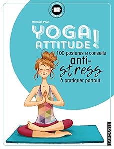 Couverture du livre de Yoga attitude !: 100 postures et conseils anti-stress à pratiquer partout