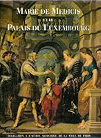 Marie de Médicis et le Palais du Luxembourg 2010188225 Book Cover