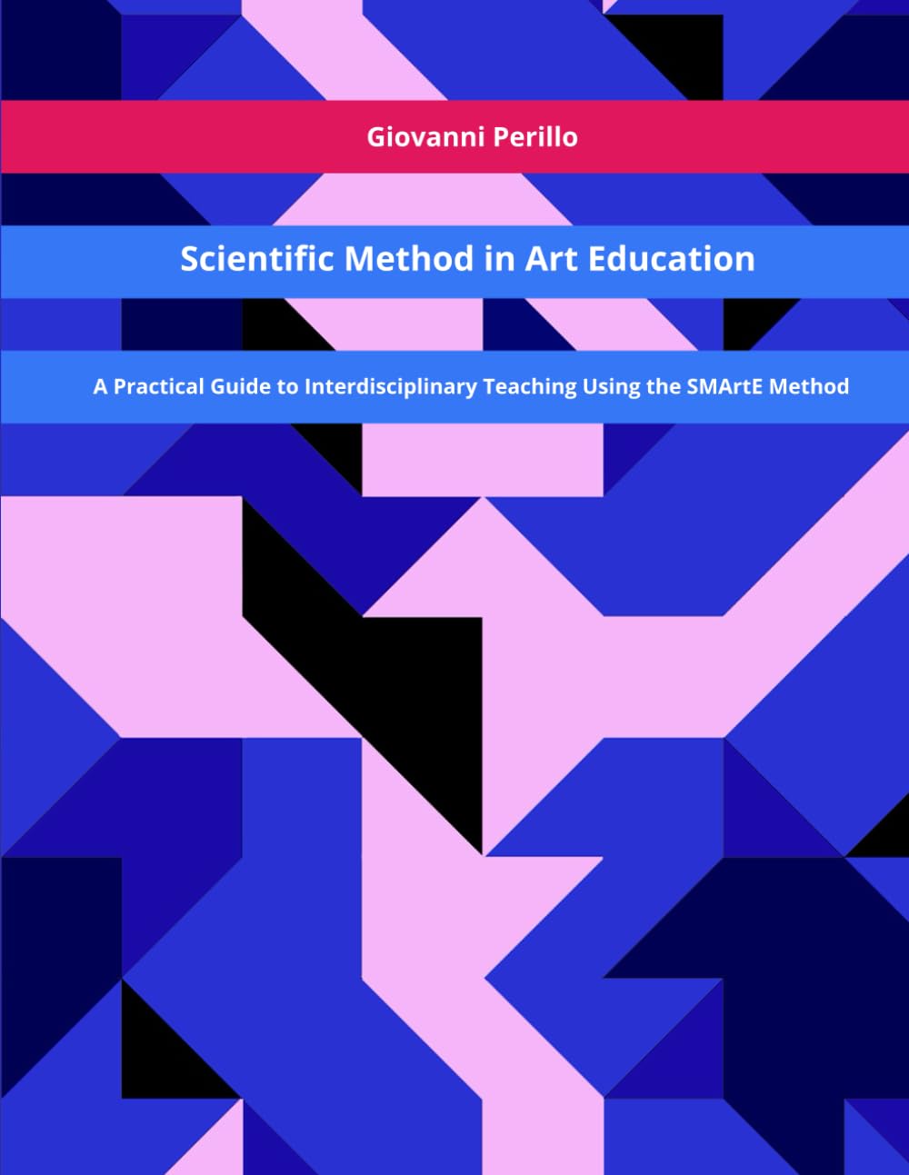 Scientific Method in Art Education: A Practical Guide to Interdisciplinary Teaching Using the SMArtE Method