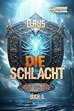 Die Schlacht: Eine LitRPG-Serie (Play to Live 5) - D. Rus Übersetzer: Stephan Waba 