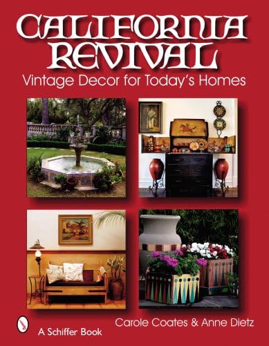 California Revival: Vintage Decor for Today's Homes (Schiffer Books)